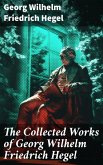 The Collected Works of Georg Wilhelm Friedrich Hegel (eBook, ePUB)