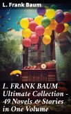 L. FRANK BAUM Ultimate Collection - 49 Novels & Stories in One Volume (eBook, ePUB)