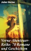 Verne-Abenteuer-Reihe: 70 Romane und Geschichten (eBook, ePUB)