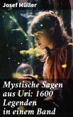 Mystische Sagen aus Uri: 1600 Legenden in einem Band (eBook, ePUB)