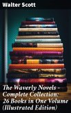 The Waverly Novels - Complete Collection: 26 Books in One Volume (Illustrated Edition) (eBook, ePUB)