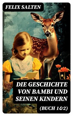 Die Geschichte von Bambi und seinen Kindern (Buch 1&2) (eBook, ePUB) - Salten, Felix