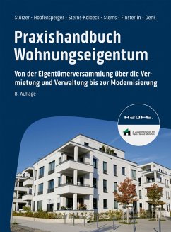 Praxishandbuch Wohnungseigentum (eBook, ePUB) - Stürzer, Rudolf; Hopfensperger, Georg; Sterns-Kolbeck, Melanie; Sterns, Detlef; Finsterlin, Claudia; Denk, Justin