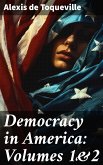 Democracy in America: Volumes 1&2 (eBook, ePUB)