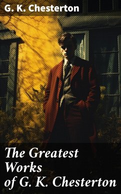 The Greatest Works of G. K. Chesterton (eBook, ePUB) - Chesterton, G. K.
