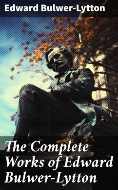 The Complete Works of Edward Bulwer-Lytton (eBook, ePUB) - Bulwer-Lytton, Edward