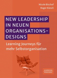 New Leadership in neuen Organisationsdesigns (eBook, ePUB) - Bischof, Nicole; Künzli, Roger