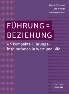 Führung = Beziehung (eBook, ePUB) - Pelzmann, Sabine; Winkler, Ingo; Bobinec, Tomislav