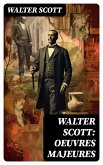 Walter Scott: Oeuvres Majeures (eBook, ePUB)