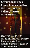 BRITISH MURDER MYSTERIES: 560+ Thriller Classics, Detective Novels, Whodunit Tales & True Crime Stories (eBook, ePUB)
