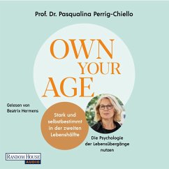 Own your Age: Stark und selbstbestimmt in der zweiten Lebenshälfte. (MP3-Download) - Perrig-Chiello, Pasqualina