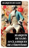 Marquis de Sade: 10 Classiques de l'érotisme (eBook, ePUB)