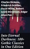 Into Eternal Darkness: 100+ Gothic Classics in One Edition (eBook, ePUB)