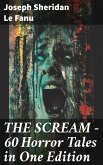 THE SCREAM - 60 Horror Tales in One Edition (eBook, ePUB)