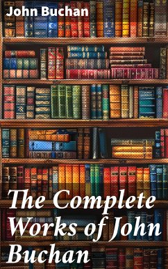 The Complete Works of John Buchan (eBook, ePUB) - Buchan, John