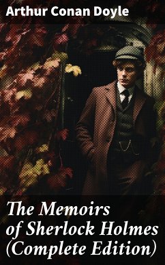 The Memoirs of Sherlock Holmes (Complete Edition) (eBook, ePUB) - Doyle, Arthur Conan