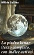 La piedra lunar (texto completo, con... - Bild 1