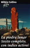 La piedra lunar (texto completo, con índice activo) (eBook, ePUB)