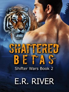Cover Shattered Betas (Shifter wars, #2) (eBook, ePUB)