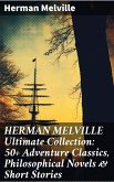 HERMAN MELVILLE Ultimate Collection: 50+ Adventure Classics, Philosophical Novels & Short Stories (eBook, ePUB)