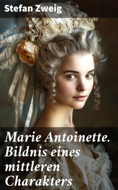 Cover Marie Antoinette. Bildnis eines mittleren Charakters (eBook, ePUB)