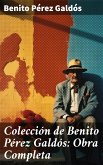 Colección de Benito Pérez Galdós: Obra Completa (eBook, ePUB)