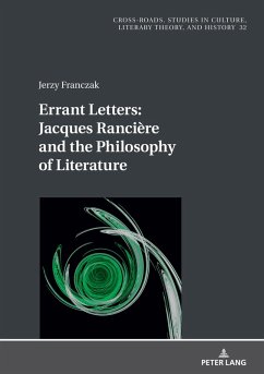 Errant Letters: Jacques Ranciere and the Philosophy of Literature (eBook, PDF) - Jerzy Franczak, Franczak