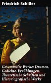 Gesammelte Werke: Dramen, Gedichte, Erzählungen, Theoretische Schriften und Historiografische Werke (eBook, ePUB)
