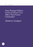 Does Placing Children in Out-of-Home Care Affect Their Future Criminality? (eBook, ePUB)