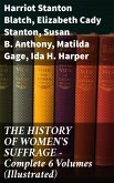 THE HISTORY OF WOMEN'S SUFFRAGE - Complete 6 Volumes (Illustrated) (eBook, ePUB)