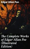 The Complete Works of Edgar Allan Poe (Illustrated Edition) (eBook, ePUB)