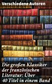 Die großen Klassiker der französischen Literatur: Über 40 Titel in einem Band (eBook, ePUB)