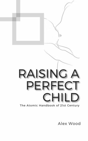 Raising a Perfect Child (eBook, ePUB) Raising a Perfect Child (eBook, ePUB)