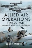 Allied Air Operations 1939-1940 (eBook, ePUB) Allied Air Operations 1939-1940 (eBook, ePUB)