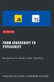 From JavaScript to TypeScript: Navigating the Modern Web Transition (eBook, ePUB)
