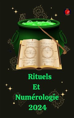 Rituels Et Numérologie 2024 (eBook, ePUB) - Rubi, Alina A; Rubi, Angeline