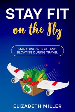 Stay Fit on the Fly (eBook, ePUB) - Miller, Elizabeth