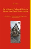 Die schönsten Fachwerkhäuser im Norden und Osten Deutschlands (eBook, ePUB)