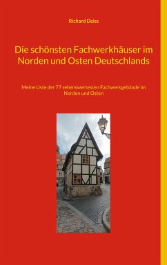 Die schönsten Fachwerkhäuser im Norden und Osten Deutschlands (eBook, ePUB) - Deiss, Richard