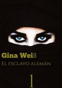El esclavo alemán 1 - Gina Weiß