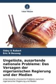 Ungelöste, ausartende nationale Probleme: Das Versagen der nigerianischen Regierung und der Medien