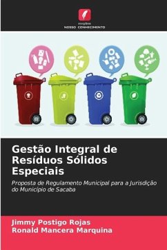 Gestão Integral de Resíduos Sólidos Especiais - Postigo Rojas, Jimmy;Mancera Marquina, Ronald