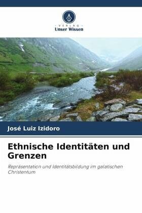 Ethnische Identitäten und Grenzen Ethnische Identitäten und Grenzen