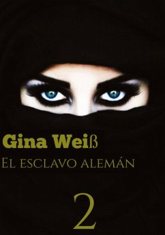 El esclavo alemán 2 - Gina Weiß