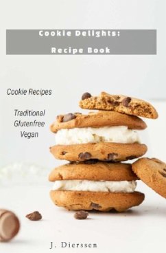 Cookie Delights Recipe Book Cookie Recipes Traditional Glutenfree Vegan - Dierssen, Jan
