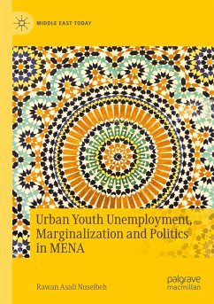 Urban Youth Unemployment, Marginalization and Politics in MENA - Nuseibeh, Rawan Asali