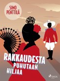 Rakkaudesta puhutaan hiljaa (eBook, ePUB)