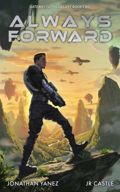 Always Forward (Gateway to the Galaxy, #2) (eBook, ePUB) - Yanez, Jonathan