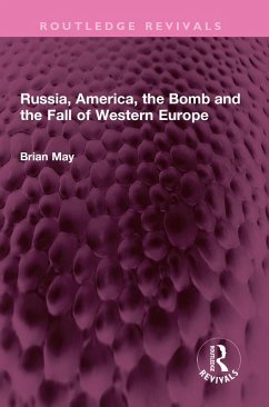 Russia, America, the Bomb and the Fall of Western Europe (eBook, PDF) - May, Brian