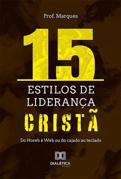 15 estilos de liderança cristã (eBook, ePUB) - Marques, José dos Santos